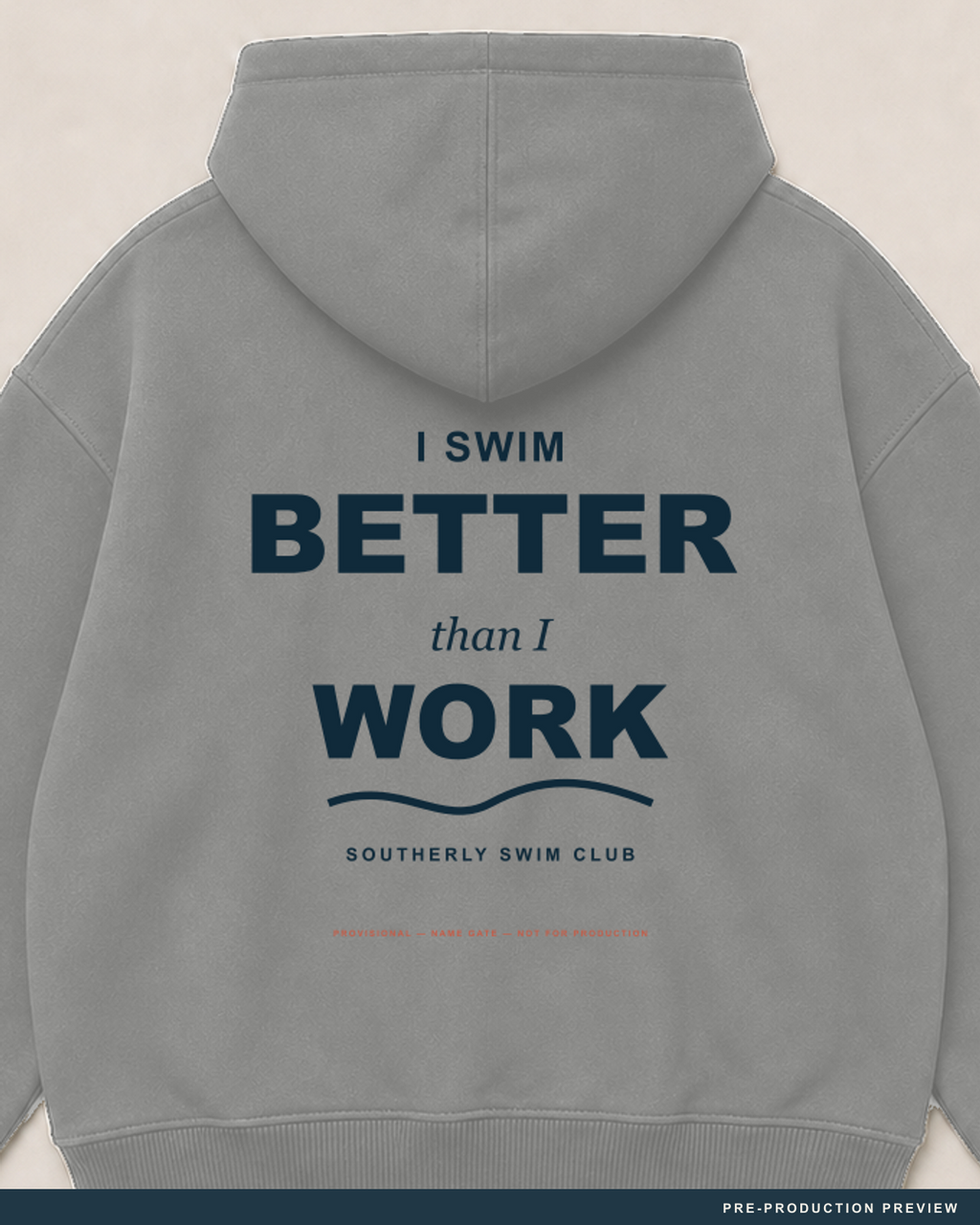 I Swim Better Than I Work Hoodie, grey marle hoodie, print detail, Southerly Club