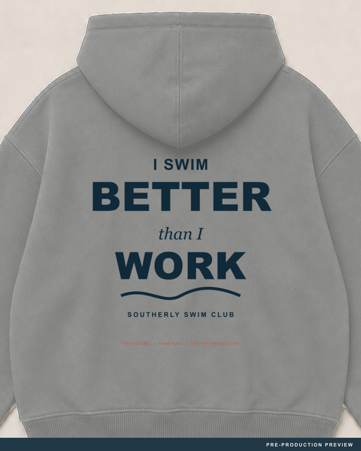 I Swim Better Than I Work Hoodie, grey marle hoodie, print detail, Southerly Club